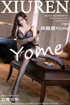 [秀人美媛馆] 2022.02.08 No.4557 杨晨晨Yome [78P615MB]