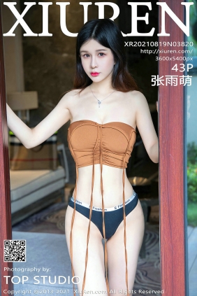 [秀人美媛馆] 2021.08.19 No.3820 张雨萌 [43P487MB]