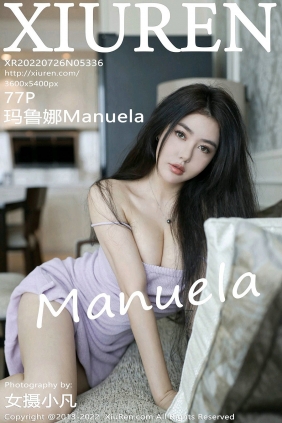 [秀人美媛馆] 2022.07.26 No.5336 玛鲁娜Manuela [77P880MB]