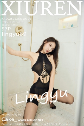 [秀人美媛馆] 2025.05.26 No.10326 lingyu69 [57P560MB]