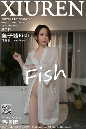 [秀人美媛馆] 2021.12.10 No.4326 鱼子酱Fish [80P656MB]