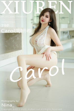 [秀人美媛馆] 2023.04.21 No.6610 Carol周妍希 [79P317MB]