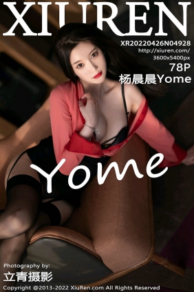 [秀人美媛馆] 2022.04.26 No.4928 杨晨晨Yome [78P667MB]