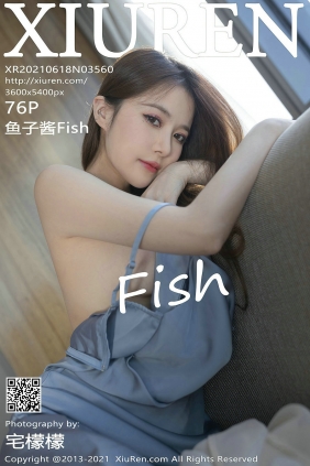 [秀人美媛馆] 2021.06.18 No.3560 鱼子酱Fish [76P685MB]