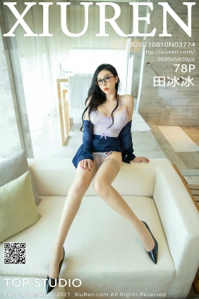[秀人美媛馆] 2021.08.10 No.3774 田冰冰 [78P765MB]