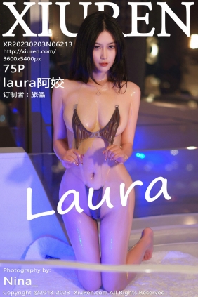 [秀人美媛馆] 2023.02.03 No.6213 laura阿姣 [75P540MB]