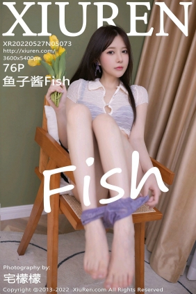 [秀人美媛馆] 2022.05.27 No.5073 鱼子酱Fish [76P685MB]